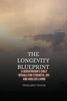The Longevity Blueprint: A Geriatrician's Daily Rituals for Strength, Joy, and Ageless Living B0G3WSW2K9 Book Cover