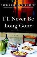 I'll Never Be Long Gone: A Novel 0060765801 Book Cover