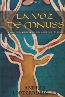 La voz de Mnuss: Tomo II de Relatos de Mundo nico B0849ZY3R3 Book Cover