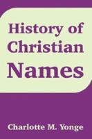 History of Christian Names 1410211398 Book Cover