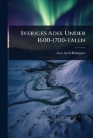 Sveriges Adel Under 1600-1700-talen (Swedish Edition) 1024847284 Book Cover