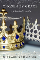 Chosen By Grace: I Know Who I Am B0CM8XDCT4 Book Cover