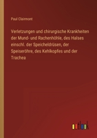 Verletzungen und chirurgische Krankheiten der Mund- und Rachenhöhle, des Halses einschl. der Speicheldrüsen, der Speiseröhre, des Kehlkopfes und der Trachea 3368442961 Book Cover
