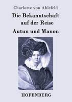 Die Bekanntschaft Auf Der Reise / Autun Und Manon 1523345128 Book Cover