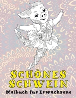 Schönes Schwein - Malbuch für Erwachsene ?? (German Edition) B087RC7KSZ Book Cover