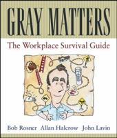 Gray Matters : The Workplace Survival Guide 0471455083 Book Cover