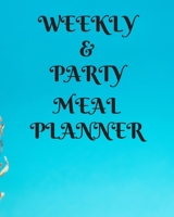 Weekly Meal & Party Planner: 52 weeks with shopping list and party planner 188 pages 8 x 10 in (Top Planners) 167631167X Book Cover