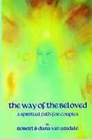 The Way of the Beloved: A Spiritual Path for Couples 149179609X Book Cover