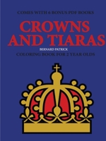 Coloring Books for 2 Year Olds (Crowns and Tiaras) 0244260524 Book Cover