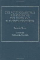 The Aquitanian Kyrie Repertory of the Tenth and Eleventh Centuries 0754632903 Book Cover