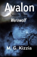 Avalon, Season Three, Werewolf B0DL7G34CG Book Cover