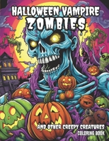 Halloween Vampire Zombies and Other Creepy Creatures B0CJ4FN7PC Book Cover