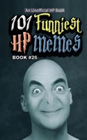 101 FUNNIEST HP MEMES: BOOK 26 B0GWMSJN1B Book Cover