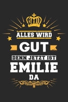 Alles wird gut denn jetzt ist Emilie da: Notizbuch gepunktet DIN A5 - 120 Seiten f�r Notizen, Zeichnungen, Formeln Organizer Schreibheft Planer Tagebuch 1695655095 Book Cover