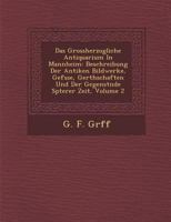Das Grossherzogliche Antiquarium In Mannheim: Beschreibung Der Antiken Bildwerke, Gef�sse, Ger�thschaften Und Der Gegenst�nde Sp�terer Zeit, Volume 2 1286963257 Book Cover