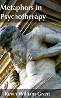 Metaphors in Psychotherapy: Exploring the Cognitive Components of Metaphor Production 1794785205 Book Cover