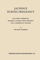 Jaundice During Pregnancy: With Special Emphasis on Recurrent Jaundice During Pregnancy and Its Differential Diagnosis 0387900012 Book Cover
