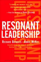Resonant Leadership: Renewing Yourself and Connecting with Others Through Mindfulness, Hope, and Compassion 1591395631 Book Cover