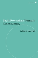 Woman's Consciousness, Man's World (A Pelican Original) 0140217177 Book Cover