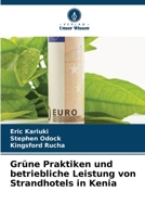 Grüne Praktiken und betriebliche Leistung von Strandhotels in Kenia 6207358600 Book Cover