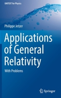 Applications of General Relativity: With Problems 3030957179 Book Cover