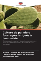 Culture de palmiers fourragers irrigués à l'eau salée: Croissance et rendement des cultivars de palmier à huile sous différents niveaux de salinité de l'eau d'irrigation 6206189449 Book Cover