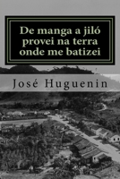 De manga a jiló provei na terra onde me batizei: Histórias interioranas 8536636513 Book Cover