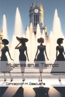 Mujeres en el Tiempo (Spanish Edition) B0D9ZH86V9 Book Cover
