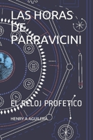 LAS HORAS DE PARRAVICINI: EL RELOJ PROFETICO (Spanish Edition) B086PRKZQK Book Cover