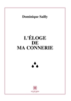 L'éloge de ma connerie B0BQ8YTCG4 Book Cover