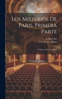 Los misterios de Paris. Primera parte: Drama en once cuadros 1019418273 Book Cover