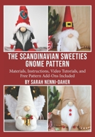 The Scandinavian Sweeties Gnome Pattern: Make Christmas Gnomes Loved Around the World B0FQJQPGX6 Book Cover