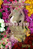 COMO YO TE AMÉ (Spanish Edition) 0557599253 Book Cover