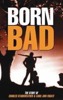 Born Bad: Charles Starkweather - Natural Born Killer 1871592623 Book Cover