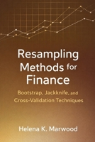Resampling Methods for Finance: Bootstrap, Jackknife, and Cross-Validation Techniques B0GVN4S3GR Book Cover