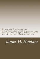 Book of Articles on Employment Law, Credit Law and General Business Law 1539138941 Book Cover