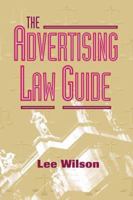 Advertising Law Guide: A Friendly Desktop Reference for Advertising Professionals 1581150709 Book Cover