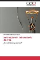Iniciando Un Laboratorio de Voz 3659030805 Book Cover