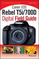 Canon EOS Rebel T5i/700d Digital Field Guide 1118711645 Book Cover