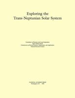 Exploring the Trans-Neptunian Solar System 0309060419 Book Cover