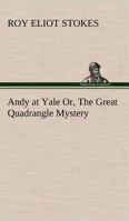 Andy at Yale (Large Print Edition) 1022995286 Book Cover