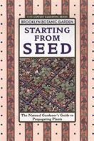 Starting From Seed (Brooklyn Botanic Garden All-Region Guide) 1889538094 Book Cover