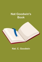 Nat Goodwin's Book 9356706913 Book Cover
