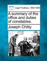 A summary of the office and duties of constables. 1240055870 Book Cover
