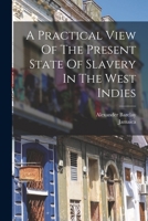 A Practical View Of The Present State Of Slavery In The West Indies 1019299568 Book Cover