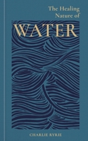 The Healing Nature of Water 1856755797 Book Cover