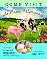 Come Visit the Animal Sanctuary 1954039271 Book Cover