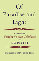 Of Paradise and Light: A Study of Vaughan's Silex Scintillans 0521157463 Book Cover