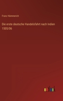 Die erste deutsche Handelsfahrt nach Indien 1505/06 B01E9AK9B6 Book Cover