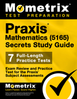 Praxis Mathematics (5165) Secrets Study Guide: Exam Review and Practice Test for the Praxis Subject Assessments 1516720296 Book Cover